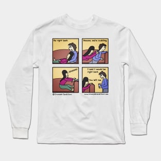 I’ll be right back Long Sleeve T-Shirt